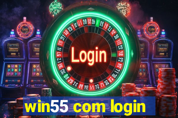 win55 com login